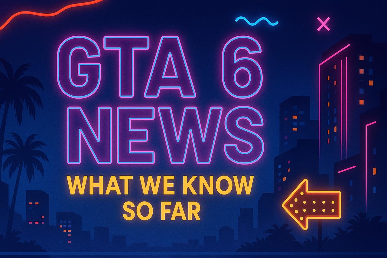Gta 6 news - what we know so far
